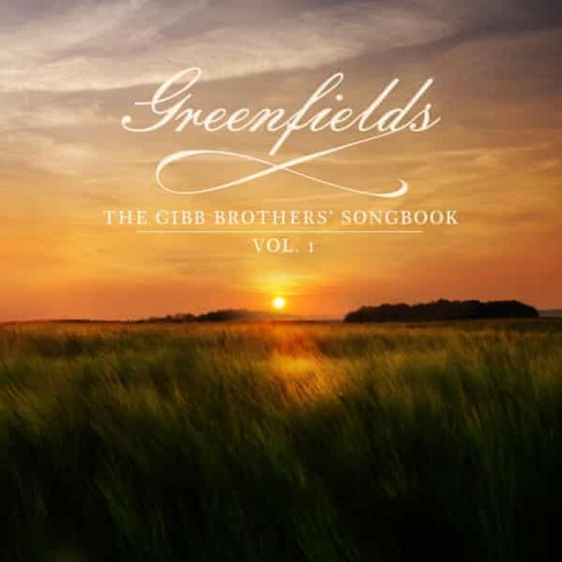 Greenfields: The Gibb Brothers Songbook Vol. 1 