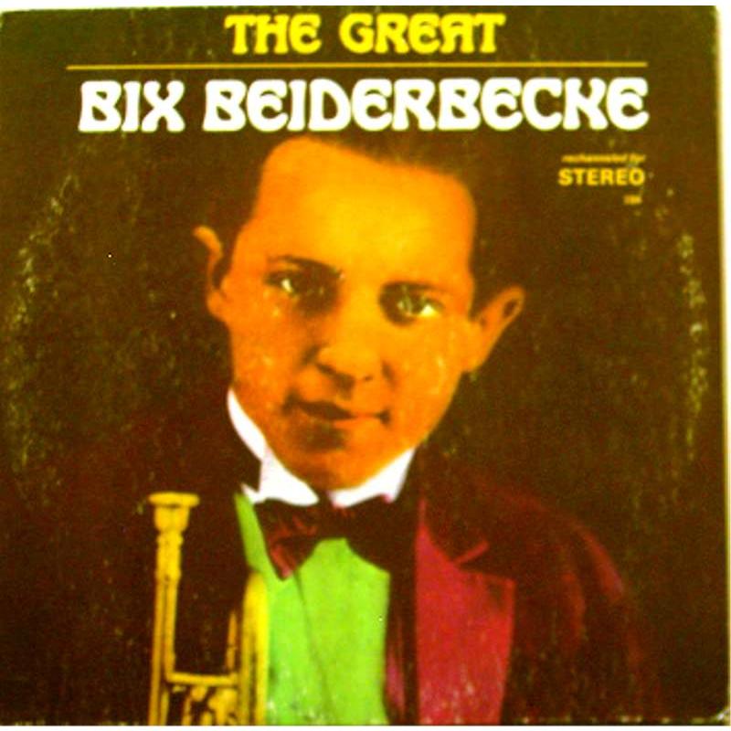 The Great Bix Beiderbecke