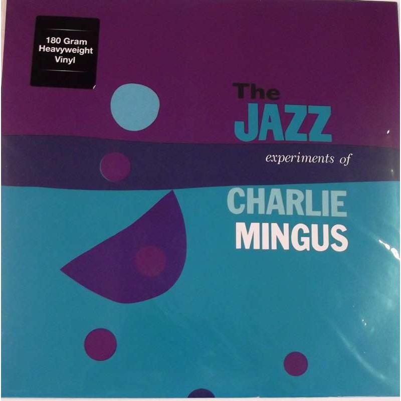 The Jazz Experiments Of Charlie Mingus  