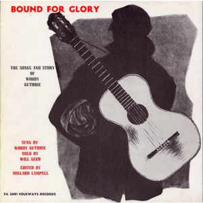 Bound For Glory - The Songs And Story Of Woody Guthrie 