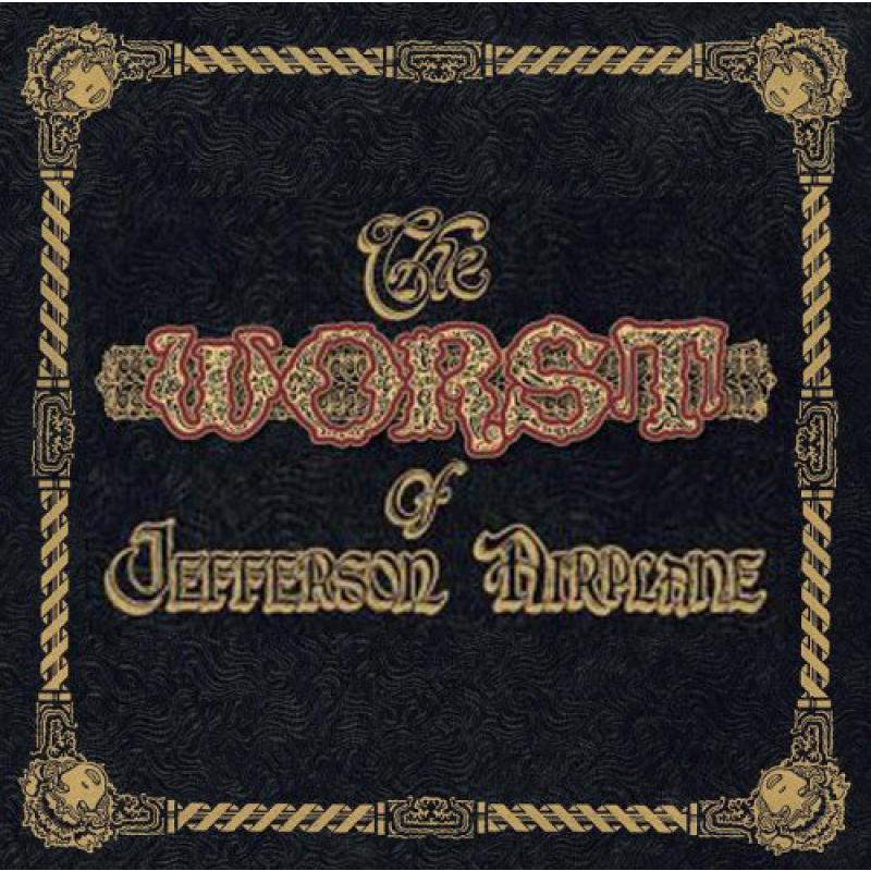 The Worst Of Jefferson Airplane 