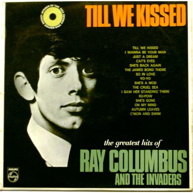 Till We Kissed: The Greatest Hits of Ray Columbus and The Invaders