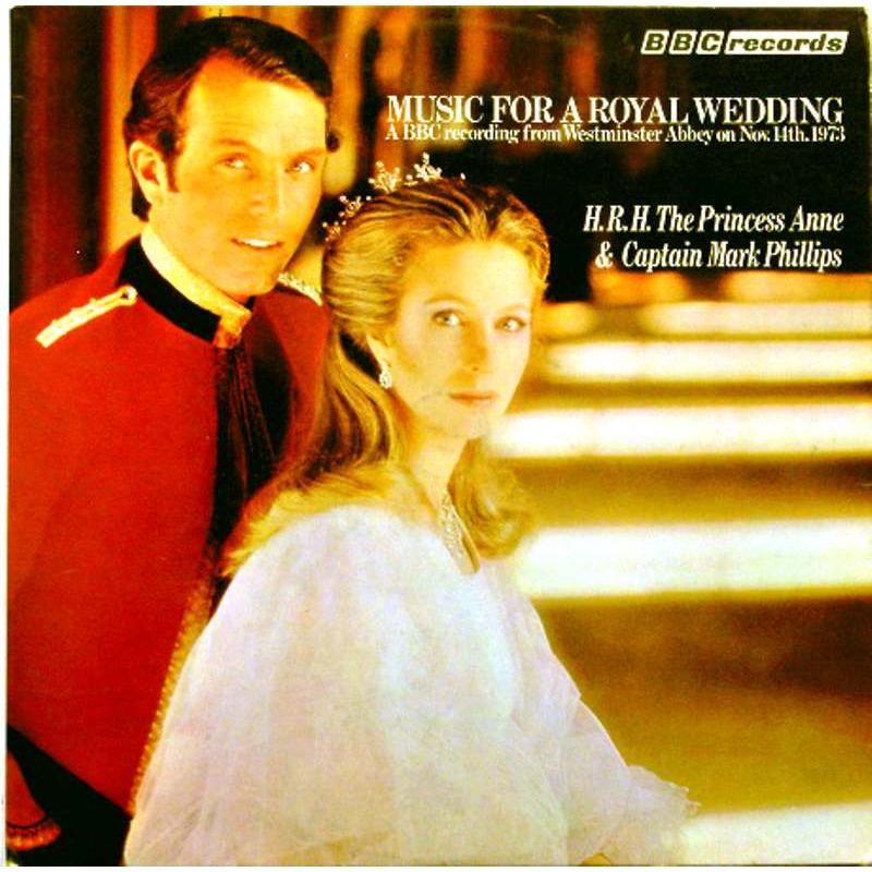 Music for a Royal Wedding: H.R.H. Princess Anne and Captain Mark Phillips