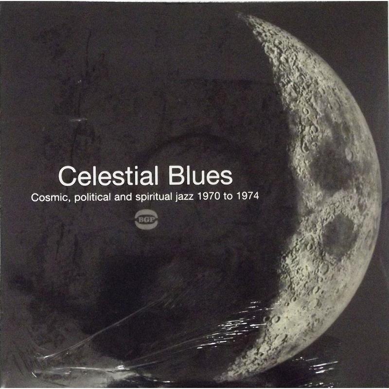 Celestial Blues (Cosmic, Political And Spiritual Jazz 1970 To 1974)