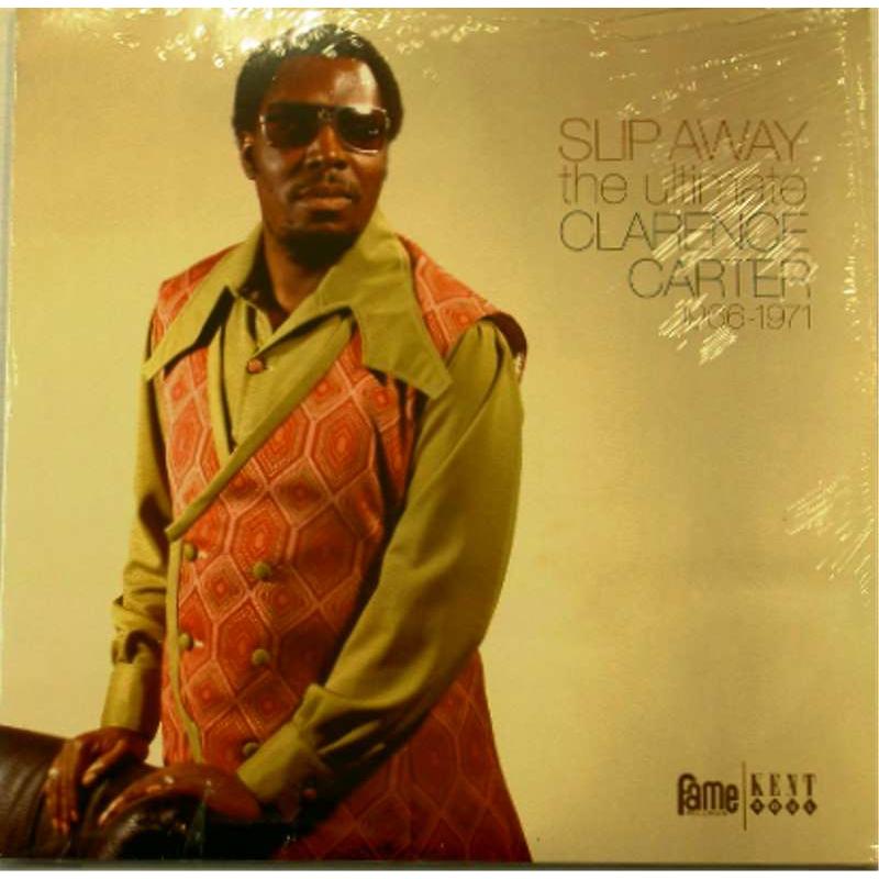 Slip Away: The Ultimate Clarence Carter 1966-1971