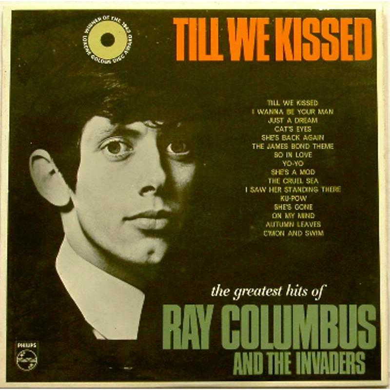 Till We Kissed: The Greatest Hits of Ray Columbus and The Invaders (Mono)